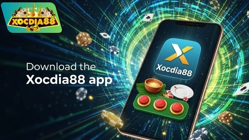 Hướng dẫn tải app Xocdia88 thông qua các bước chi tiết